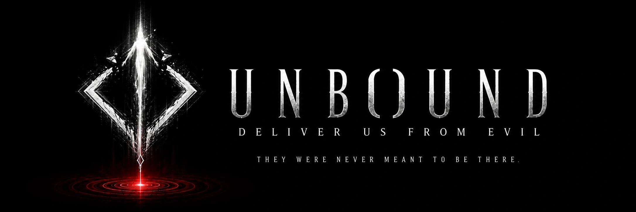 Unbound: Deliver Us From Evil — They were never meant to be there